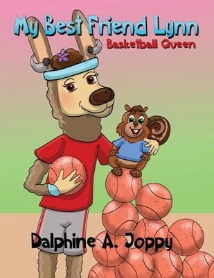 My Best Freind Lynn Basketball Queen by Hefke, Debbie J.