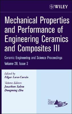 Mechanical Properties and Performance of Engineering Ceramics and Composites III, Volume 28, Issue 2 by Lara-Curzio, Edgar
