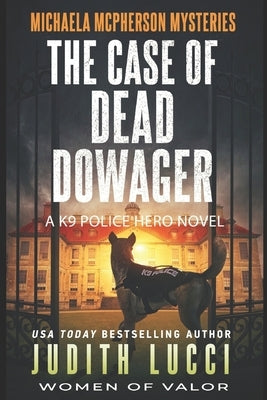 The Case of the Dead Dowager: A Michaela McPherson Mystery by Lucci, Judith
