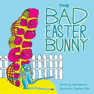 The Bad Easter Bunny by Atherton, Isabel