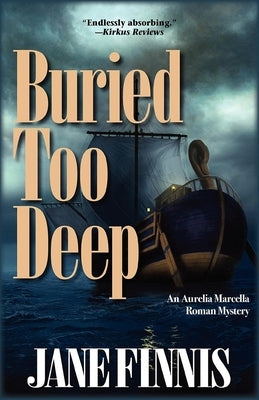 Buried Too Deep: An Aurelia Marcella Roman Mystery by Finnis, Jane