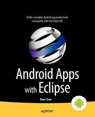 Android Apps with Eclipse by Cinar, Onur