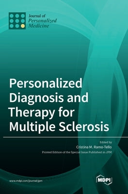 Personalized Diagnosis and Therapy for Multiple Sclerosis by Tello, Cristina M. Ramo-