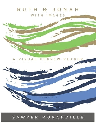 Ruth & Jonah With Images: A Visual Hebrew Reader by Mornaville, Sawyer