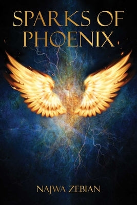 Sparks of Phoenix by Zebian, Najwa