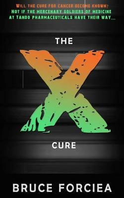 The X-Cure by Forciea, Bruce