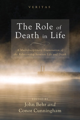 The Role of Death in Life by Behr, John