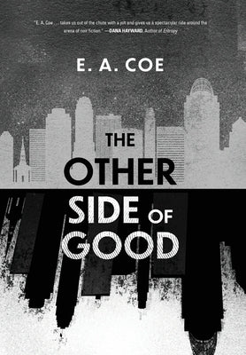 The Other Side of Good by Coe, E. a.