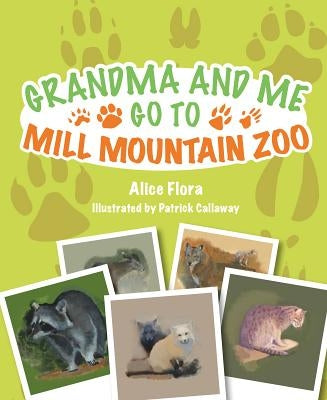 Grandma & Me Go to Mill Mounta by Flora, Alice