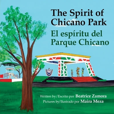 Spirit of Chicano Park - a 5 book award winner, including a Tomas Rivera Book Award 2021: El espíritu del parque Chicano by Zamora, Beatrice