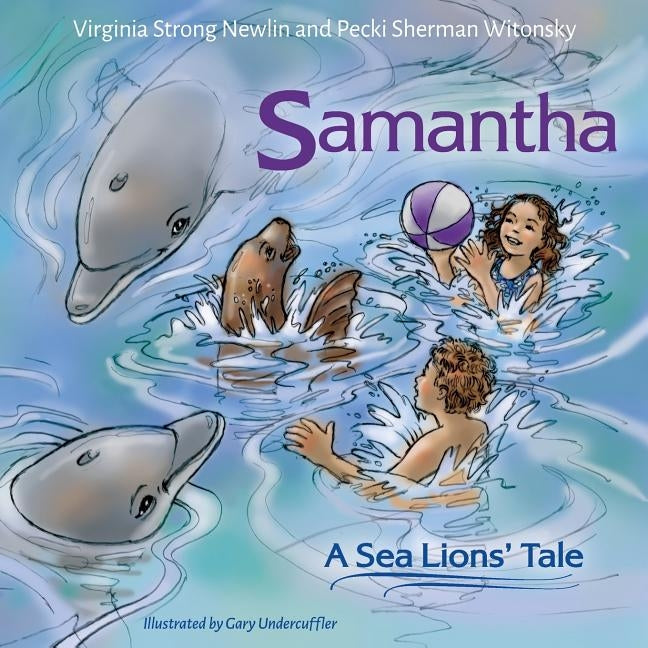 Samantha: A Sea Lion's Tale by Newlin, Virginia Strong