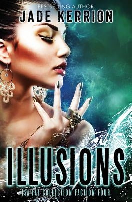 Illusions: Faction 4: The Isa Fae Collection by Kerrion, Jade