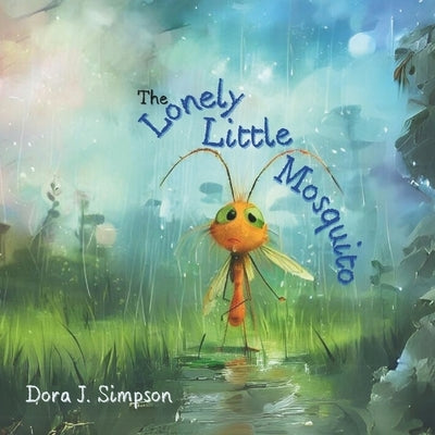 The Lonely Little Mosquito by Simpson, Dora J.