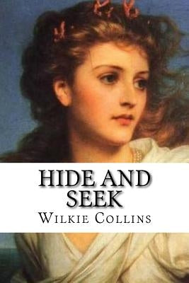 Hide and Seek by Collins, Wilkie