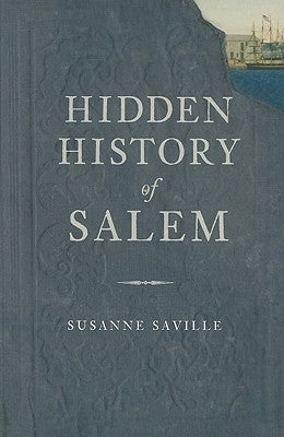 Hidden History of Salem by Saville, Susanne