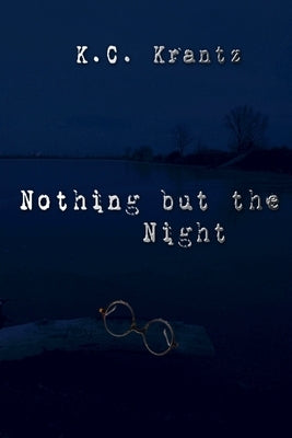 Nothing but the Night by Krantz, K. C.