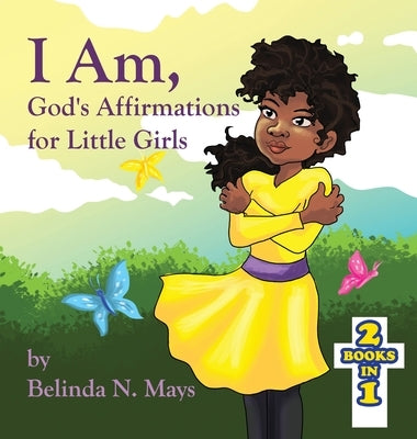 I Am: God's Affirmations for Little Girls/God's Affirmations for Little Boys by Mays, Belinda N.