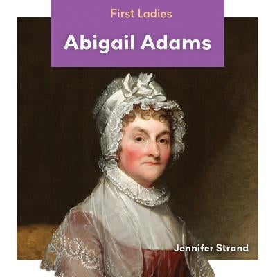 Abigail Adams by Strand, Jennifer