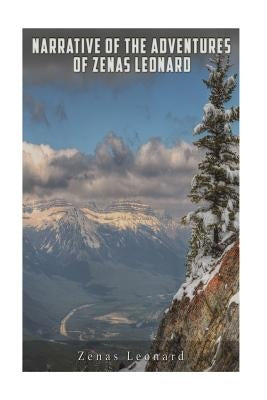 Narrative of the Adventures of Zenas Leonard by Leonard, Zenas