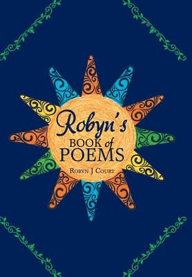 Robyn's Book of Poems by Court, Robyn J.