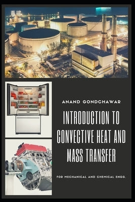 Introduction To Convective Heat And Mass Transfer by Gondchawar, Anand