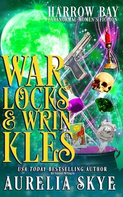 Warlocks & Wrinkles: Paranormal Women's Fiction by Tunstall, Kit