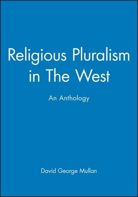 Religious Pluralism in the West by Mullan, David George