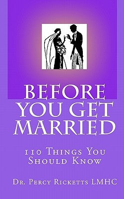 Before You Get Married: 110 Things You Should Know by Ricketts Lmhc, Percy