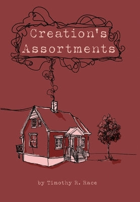 Creation's Assortments by Race, Timothy R.