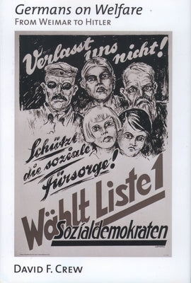 Germans on Welfare: From Weimar to Hitler by Crew, David F.