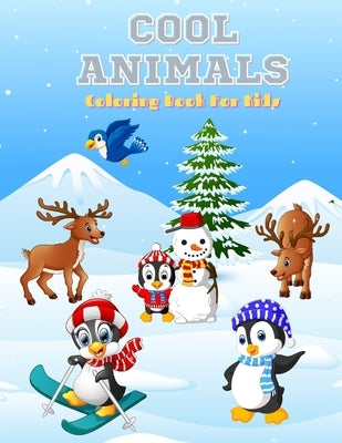 Cool Animals - Coloring Book for Kids: 100 Coloring Pages For Kids by Aykroyd, Daniel