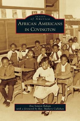 African Americans in Covington by Baham, Eva Semien