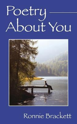 Poetry About You by Brackett, Ronnie