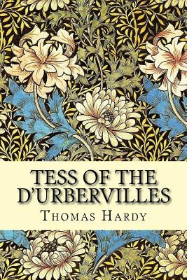 Tess of the d'Urbervilles by Hardy, Thomas