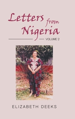 Letters From Nigeria: Volume 2 by Deeks, Elizabeth
