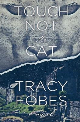 Touch Not the Cat by Fobes, Tracy
