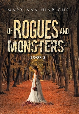 Of Rogues and Monsters: Book 2 by Hinrichs, Mary Ann
