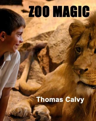 Zoo Magic by Calvy, Thomas
