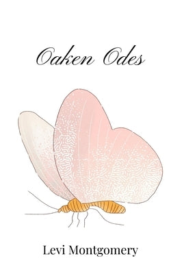 Oaken Odes by Montgomery, Levi