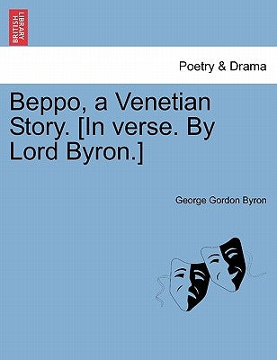 Beppo, a Venetian Story. [In Verse. by Lord Byron.] Fifth Edition by Byron, George Gordon, 1788-