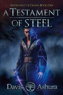 A Testament of Steel by Ashura, Davis