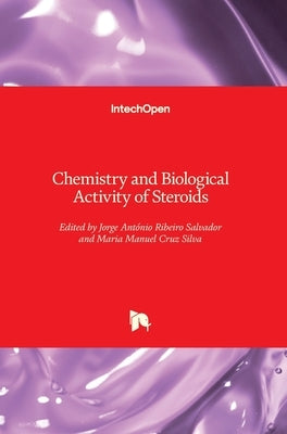Chemistry and Biological Activity of Steroids by Salvador, Jorge António Ribeiro
