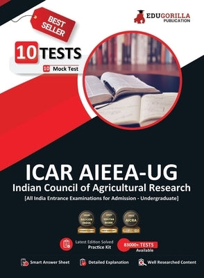 Icar Aieea Ug: All India Entrance Examination for Admission 2023 - 10 Full Length Mock Tests (Physics, Chemistry, Mathematics, Biolog by Edugorilla Prep Experts
