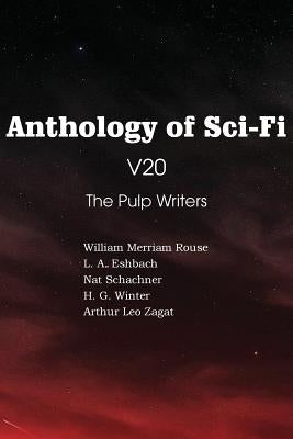 Anthology of Sci-Fi V20, the Pulp Writers by Schachner, Nat