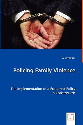 Policing Family Violence by Cross, Jenny