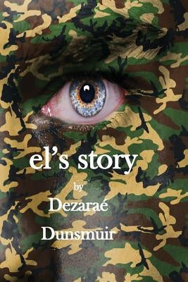 el's story by Dunsmuir, Dezarae