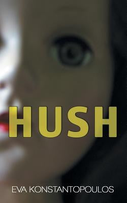 Hush by Konstantopoulos, Eva