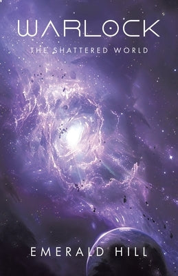 Warlock: The Shattered World by Hill, Emerald