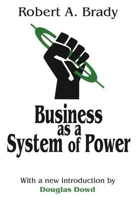 Business as a System of Power by Brady, Robert