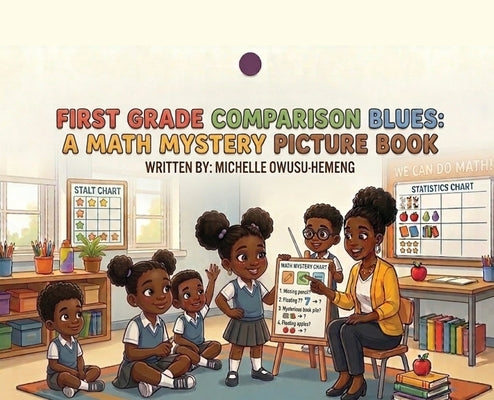 First Grade Comparison Blues: A Math Mystery Picture Book by Owusu-Hemeng, Michelle
